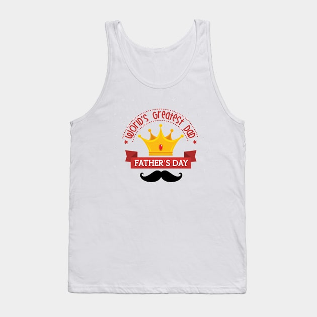 World's Greatest Dad Father's Day Tank Top by BBbtq